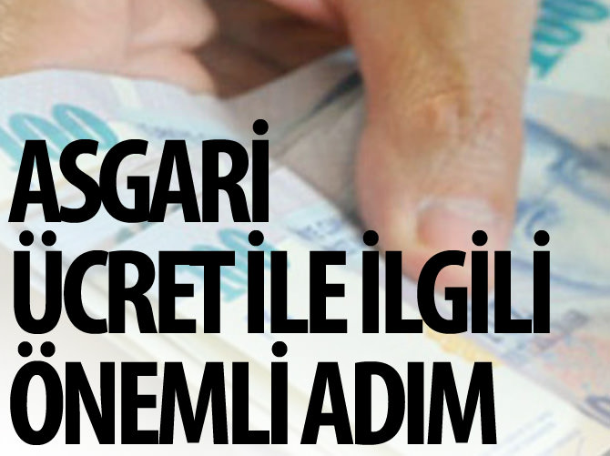 Asgari ücret ile ilgili önemli adım