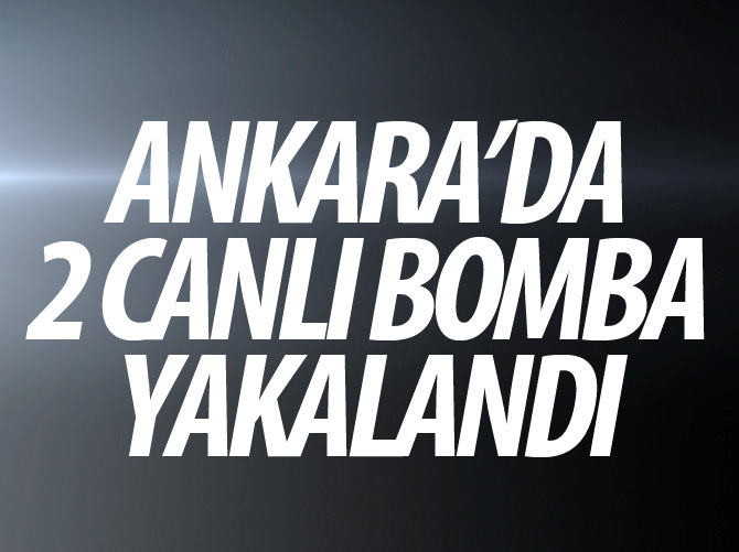 Ankara'da 2 canlı bomba yakalandı