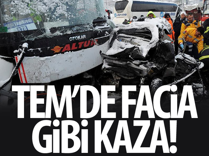 TEM'de 13 araç birbirine girdi!
