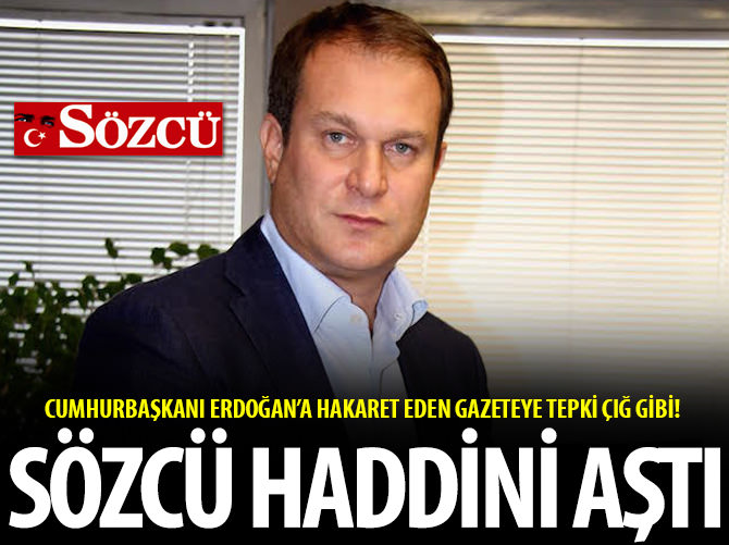 Hesap vereceksin Sözcü!