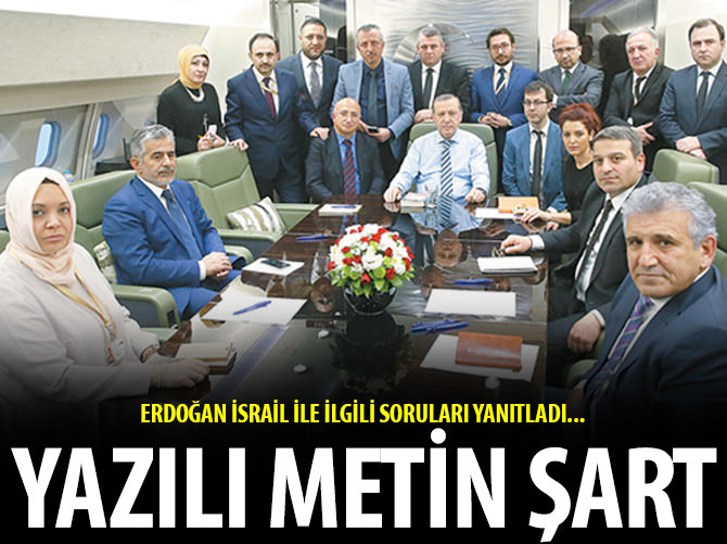 Erdoğan: Yazılı metni görelim ki bu iş sağa sola sapmasın