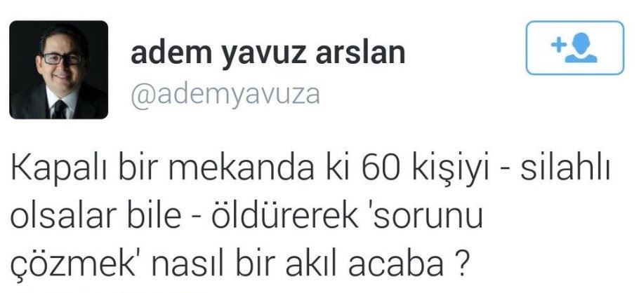 Adem Yavuz Arslan terör operasyonlarından rahatsız oldu! - 1