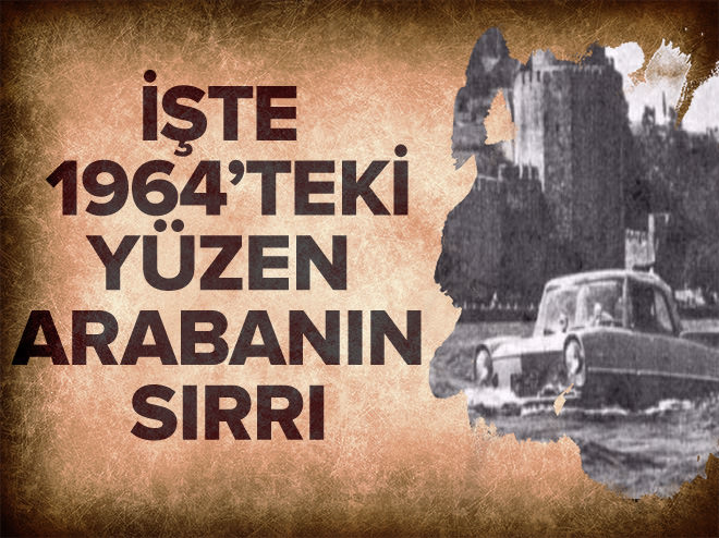 Yıl 1964! İstanbul Boğazı'nda yüzen bir otomobil