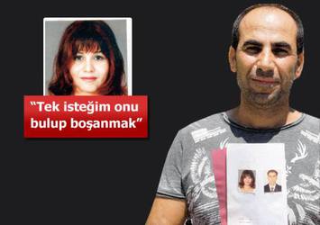 Boşanmak için 7 yıldır eşini arıyor