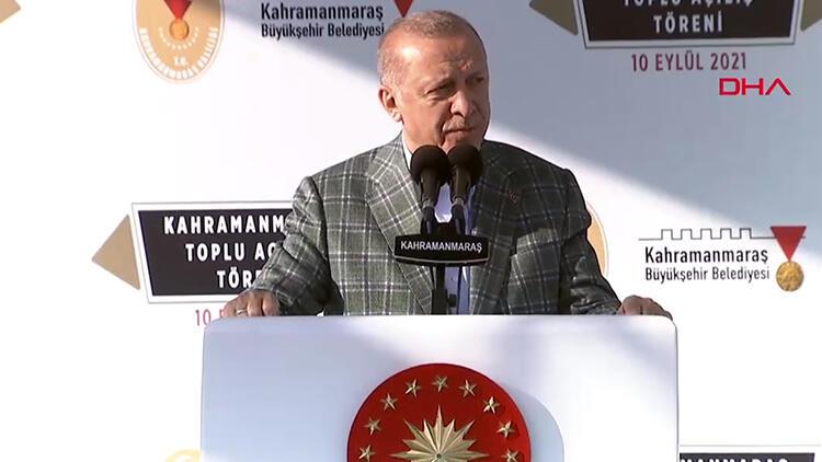 Son dakika: Başkan Erdoğandan Kahramanmaraş’taki toplu açılış töreninde önemli açıklamalar