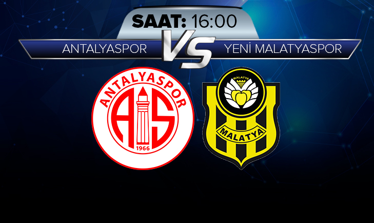 CANLI | Antalyaspor Yeni Malatyaspor maçı canlı anlatım izle! Süper Ligde zorlu karşılaşma