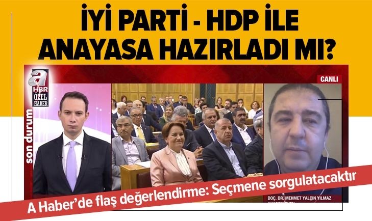 Son dakika: Millet İttifakı’nda anayasa çatlağı! İYİ Parti - HDP ittifakı nereye evriliyor? Canlı yayınında flaş değerlendirme: Mızrak çuvala sığmıyor
