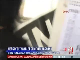 Mersin'de 'Hayalet Gemi' operasyonu