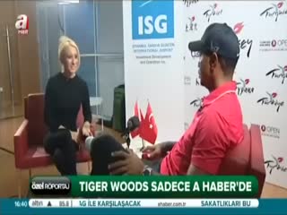 Tiger Woods sadece A Haber'de