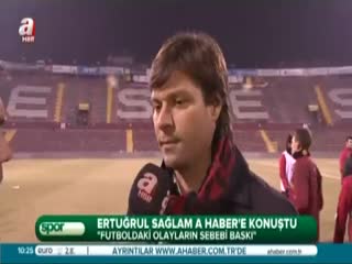 Ertuğrul Sağlam A Haber'e konuştu