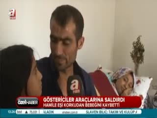 Göstericiler araçlarına saldırdı, hamile eşi korkudan bebeğini kaybetti