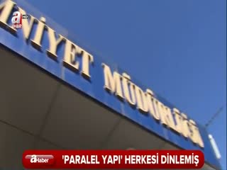 Paralel yapı herkesi dinlemiş!