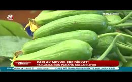 Sebze ve meyvelerdeki parafin tehlikesi!