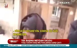 Suriyeli yaşlı kadından IŞİD’e ders