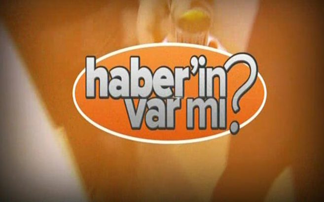 Haberin Var Mı?