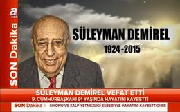 Süleyman Demirel vefat etti!
