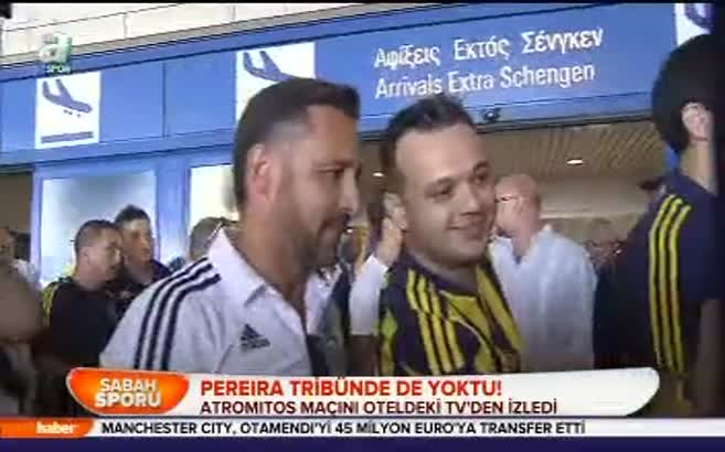 Pereira tribünde de yoktu!