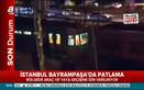 İstanbul Bayrampaşa’da patlama