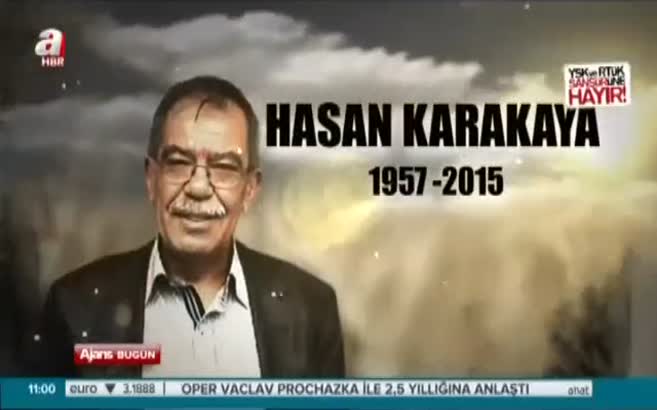 Hasan Karakaya hayatını kaybetti