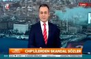 CHPli vekillerden Halk TVde küstah açıklamalar