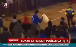 Sokak satıcıları polisle çatıştı
