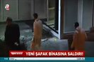 Yeni şafak ve Akite saldırı anları kamerada