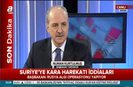 Numan Kurtulmuş: Suriye artık bir Türkiye meselesi