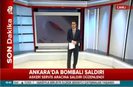 Ankarada bombalı saldırı!