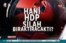 Analiz-Özde değil sözde barış partisi: HDP