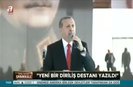 Erdoğan: Yeni bir diriliş destanı yazıldı