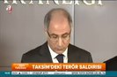 İçişleri Bakanı Efkan Ala saldırıyla ilgili konuştu