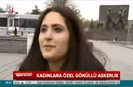 Kadınlara özel gönüllü askerlik