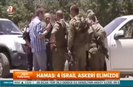 Hamas: 4 İsrail askeri elimizde
