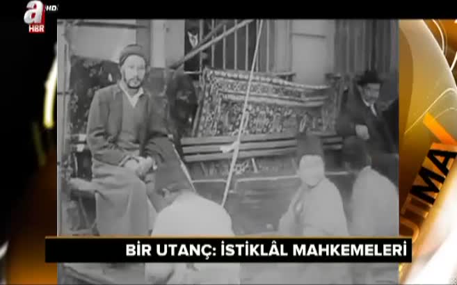 Bir utanç: İstiklal Mahkemeleri