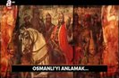 Analiz - Osmanlıyı anlamak