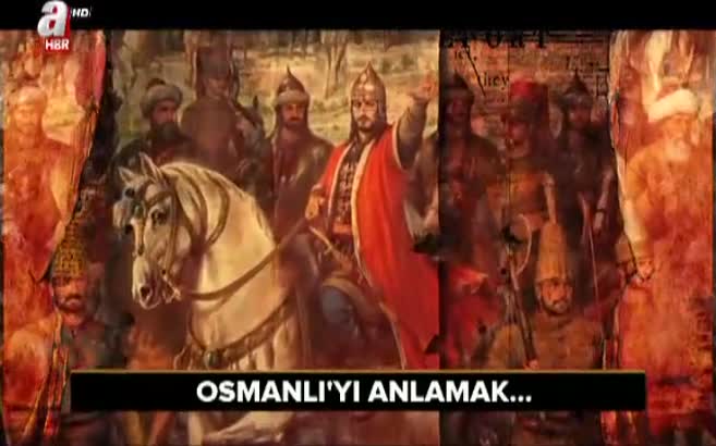Analiz - Osmanlıyı anlamak