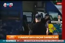 Yunana sığınan 8 darbeci alçaktan, bizi ABDye gönderin talebi!