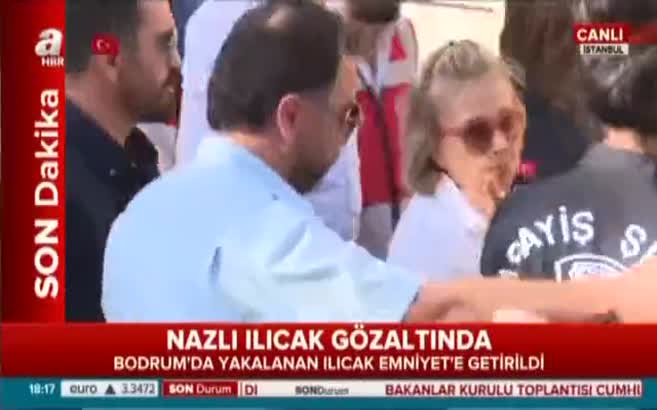 Nazlı Ilıcak İstanbul'a getirildi!