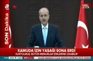 Numan Kurtulmuştan medyaya müjde