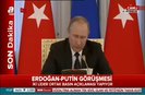 Görüşme sonrası Putinden ilk açıklama