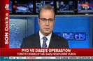 PYD ve DAEŞe operasyon