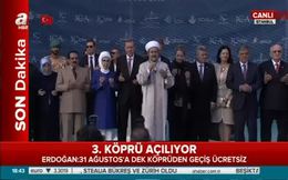 Yavuz Sultan Selim Köprüsü dualarla açıldı