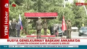 Rusya Genelkurmay Başkanı Türkiye’de!