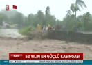 52 yılın en güçlü kasırgası