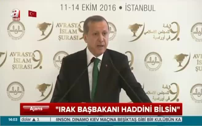 Erdoğan: Irak Başbakanı haddini bilsin!
