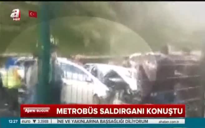 Metrobüs saldırganı konuştu