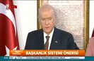 Bahçeliden Başkanlık Sistemi açıklaması