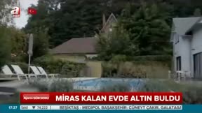Miras olarak altın dolu ev kaldı!