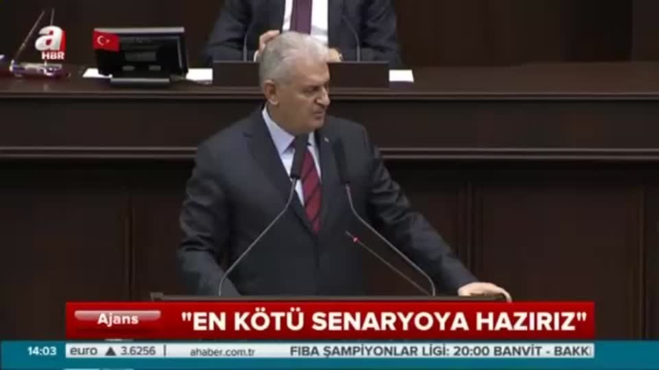 Başbakan Yıldırım: En kötü senaryoya hazırız