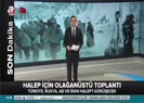 Türkiye, Rusya, AB ve İran Halep için toplanıyor